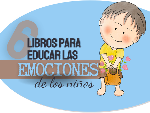 6 libros para cuidar la inteligencia emocional de los niños por Tomás Perantón ID