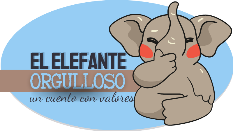 El elefante orgulloso, un cuento con valores por Tomás A Perantón El elefante orgulloso, un cuento con valores por Tomás A Perantón