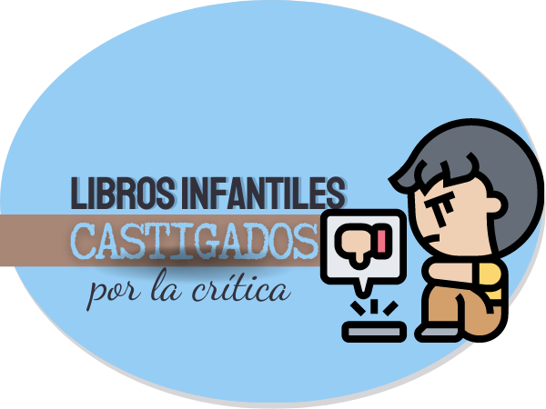 Libros infantiles castigados por la crítica por Tomás A. Perantón