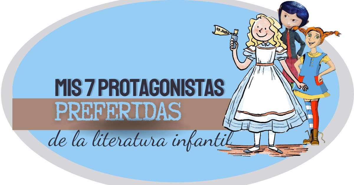 Mis 7 heroínas preferidas de la literatura infantil por Tomás Perantón