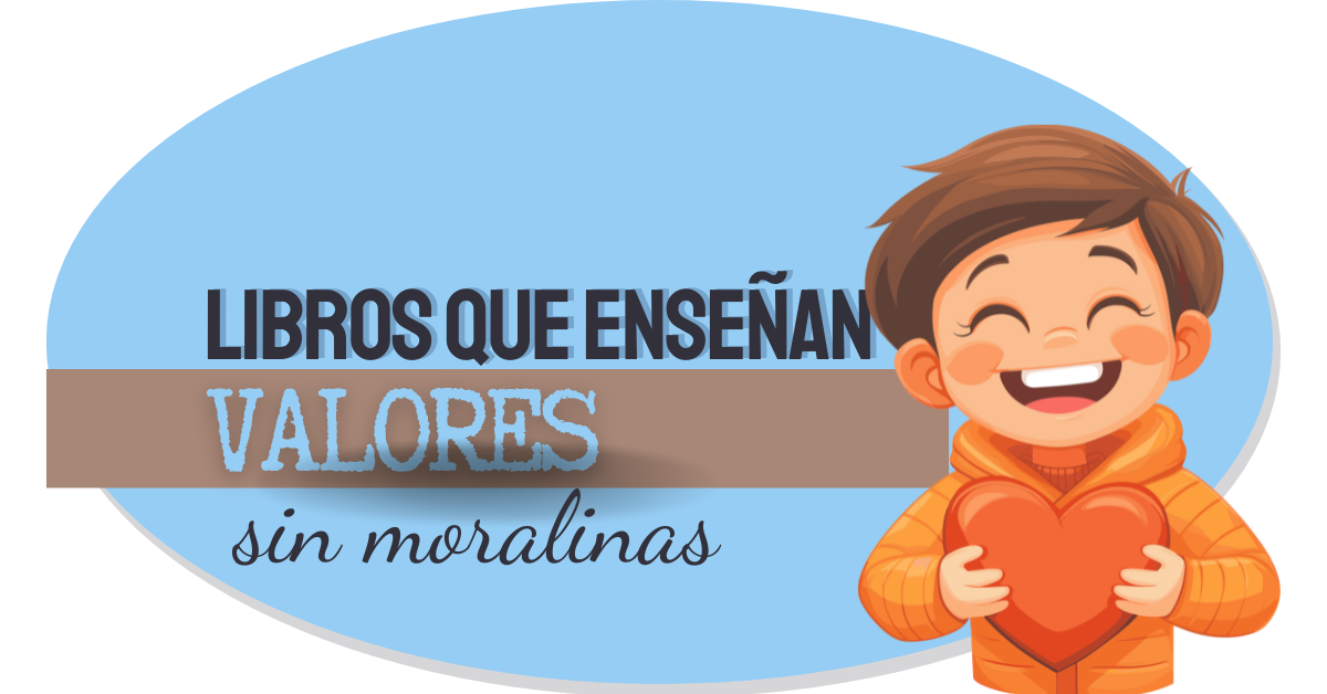 Libros que enseñan valores sin moralinas Tomás A. Perantón