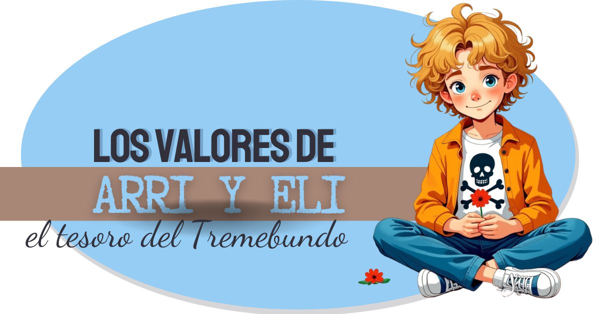 Los valores de Arri y Eli - El tesoro del Tremebundo por Tomas A PEerantón