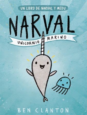 Portada de Narval. Unicornio marino, de Ben Clanton