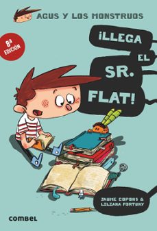 Portada de Agus y los monstruos 1: ¡Llega el Sr. Flat!, de Jaume Copons y Liliana Fortuny