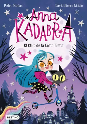 Portada de Anna Kadabra 1. El Club de la Luna Llena, de Pedro Mañas y David Sierra Listón