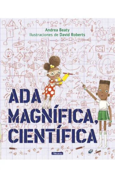 Portada de Ada Magnífica, científica, de Andrea Beaty y David Roberts
