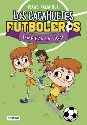 Portada de Los Cacahuetes futboleros 1. ¡Empieza la liga!, de Isaac Palmiola