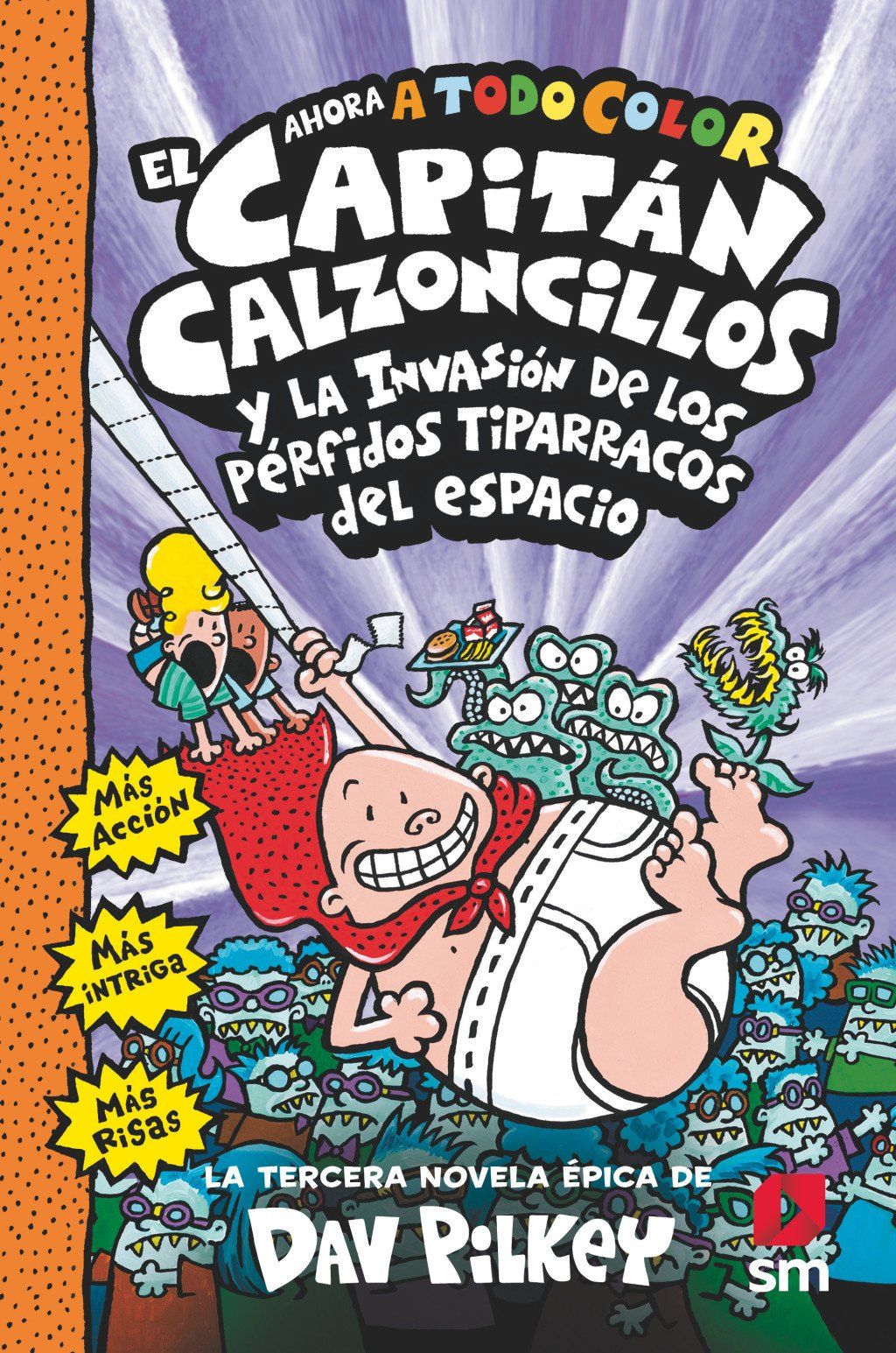 Portada de El Capitán Calzoncillos y la invasión de los pérfidos tiparracos del espacio, de Dav Pilkey